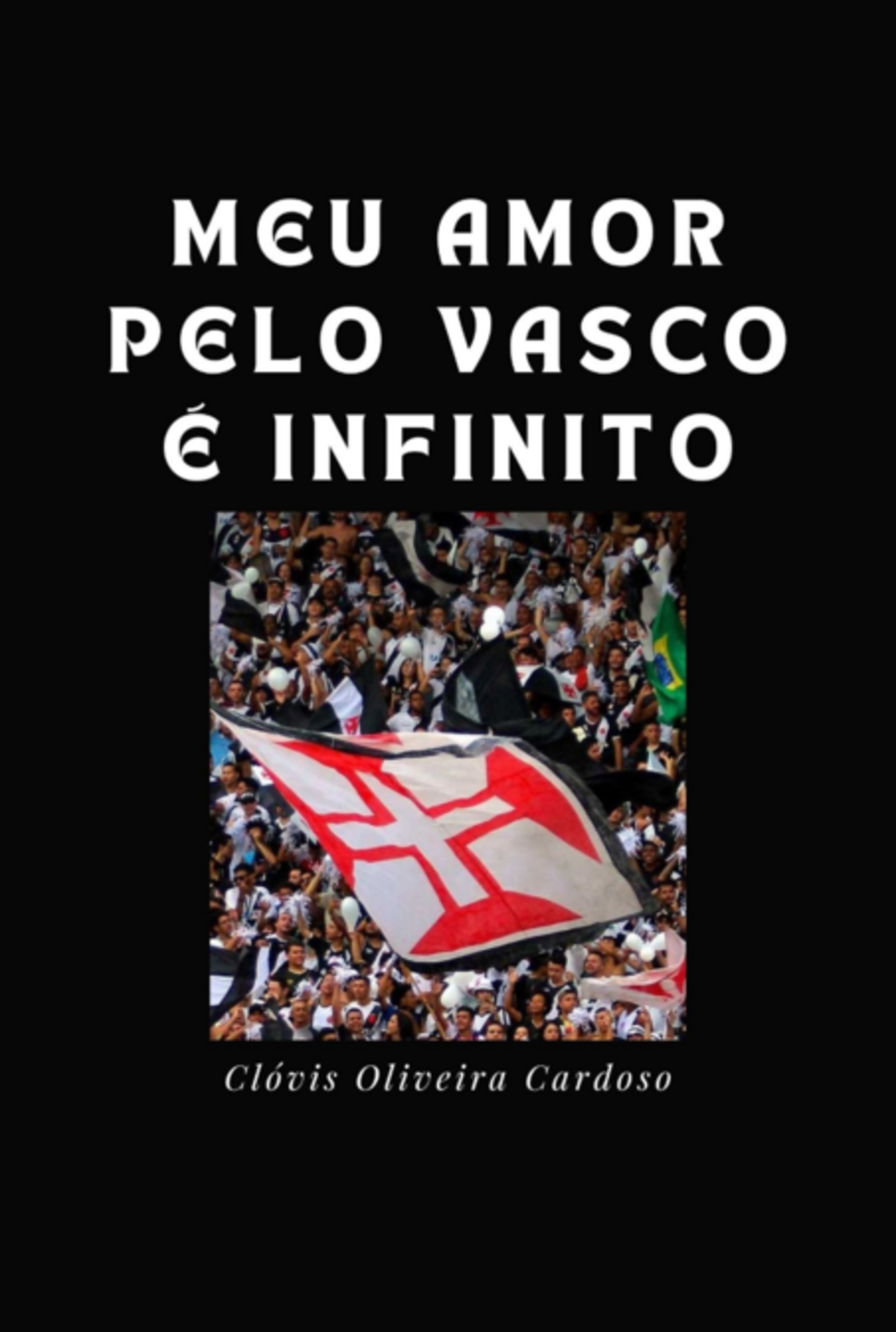 Meu Amor Pelo Vasco É Infinito