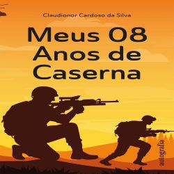 Meus 08 anos de caserna