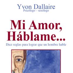 Mi Amor, Háblame… Diez reglas para lograr que un hombre hable