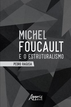 Michel Foucault e o Estruturalismo