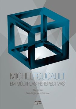 Michel Foucault em múltiplas perspectivas