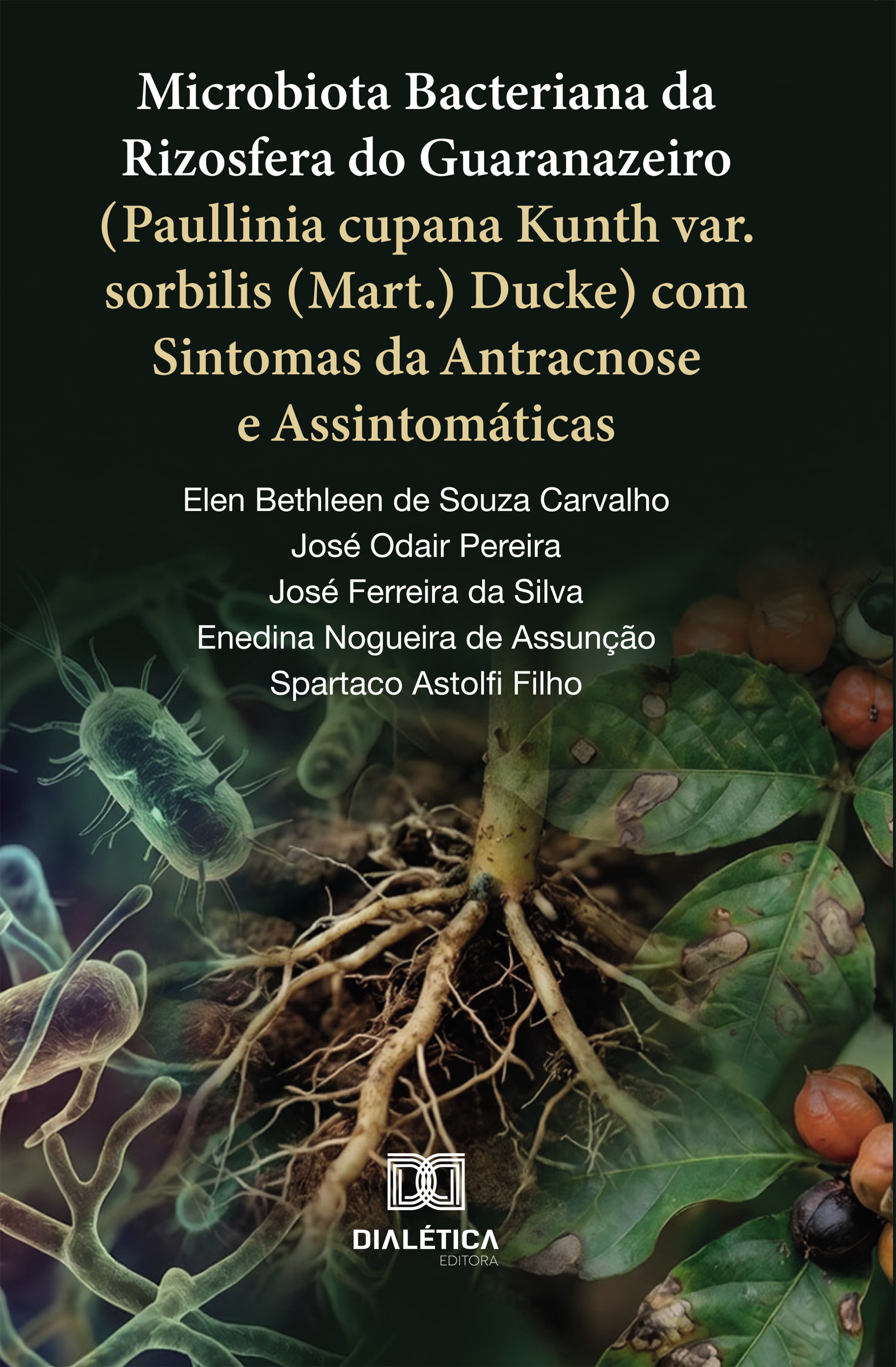 Microbiota Bacteriana da Rizosfera do Guaranazeiro (Paullinia cupana Kunth var. sorbilis (Mart.) Ducke) com Sintomas da Antracnose e Assintomáticas