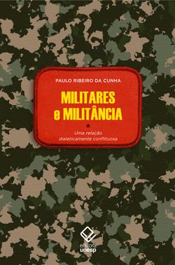 Militares e militância - Uma relação dialeticamente conflituosa