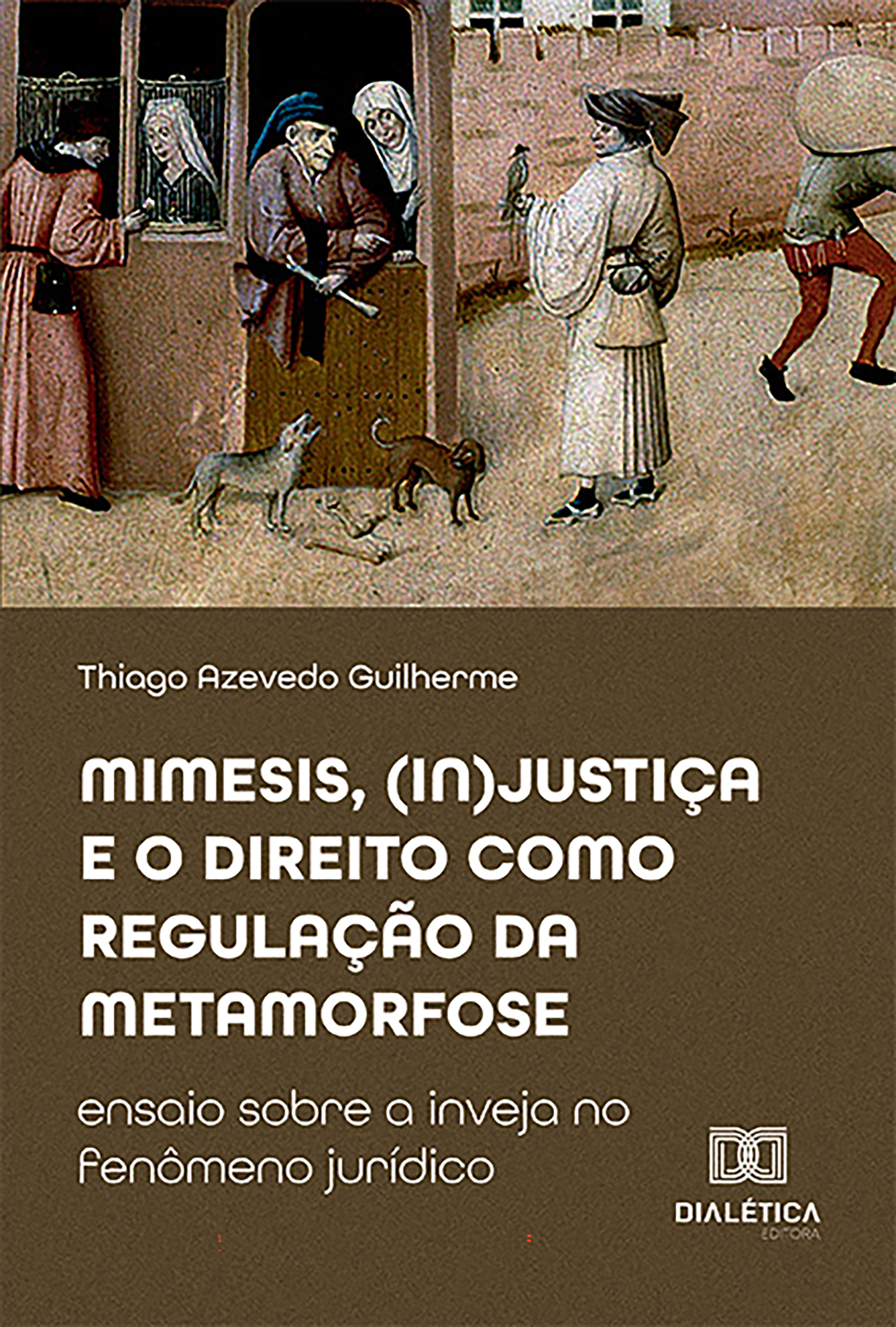 Mimesis, (in)justiça e o direito como regulação da metamorfose