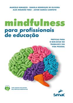 Mindfulness para profissionais de educação: práticas para o bem-estar no trabalho e na vida pessoal