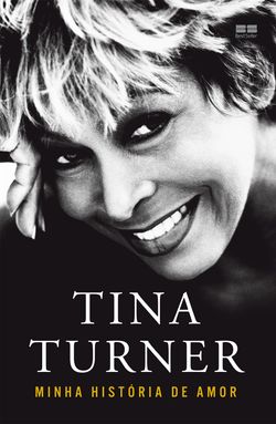 Tina Turner: Minha história de amor