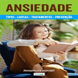 Minibook Ansiedade: causas, tipos, prevenção, tratamentos