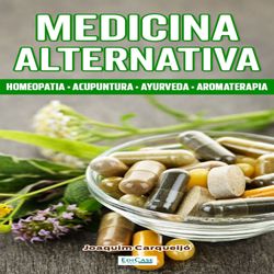 Minibook Medicina alternativa: Acupuntura, homeopatia, Ayurveda, Reiki, Florais de Bach, aromoterapia
