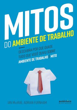 Mitos do Ambiente de Trabalho