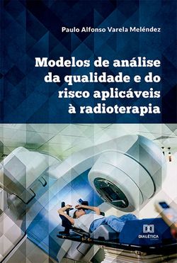 Modelos de análise da qualidade e do risco aplicáveis à radioterapia