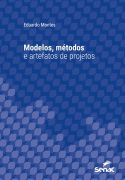 Modelos, métodos e artefatos de projetos