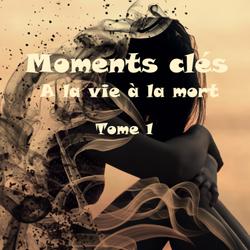 MOMENTS CLES