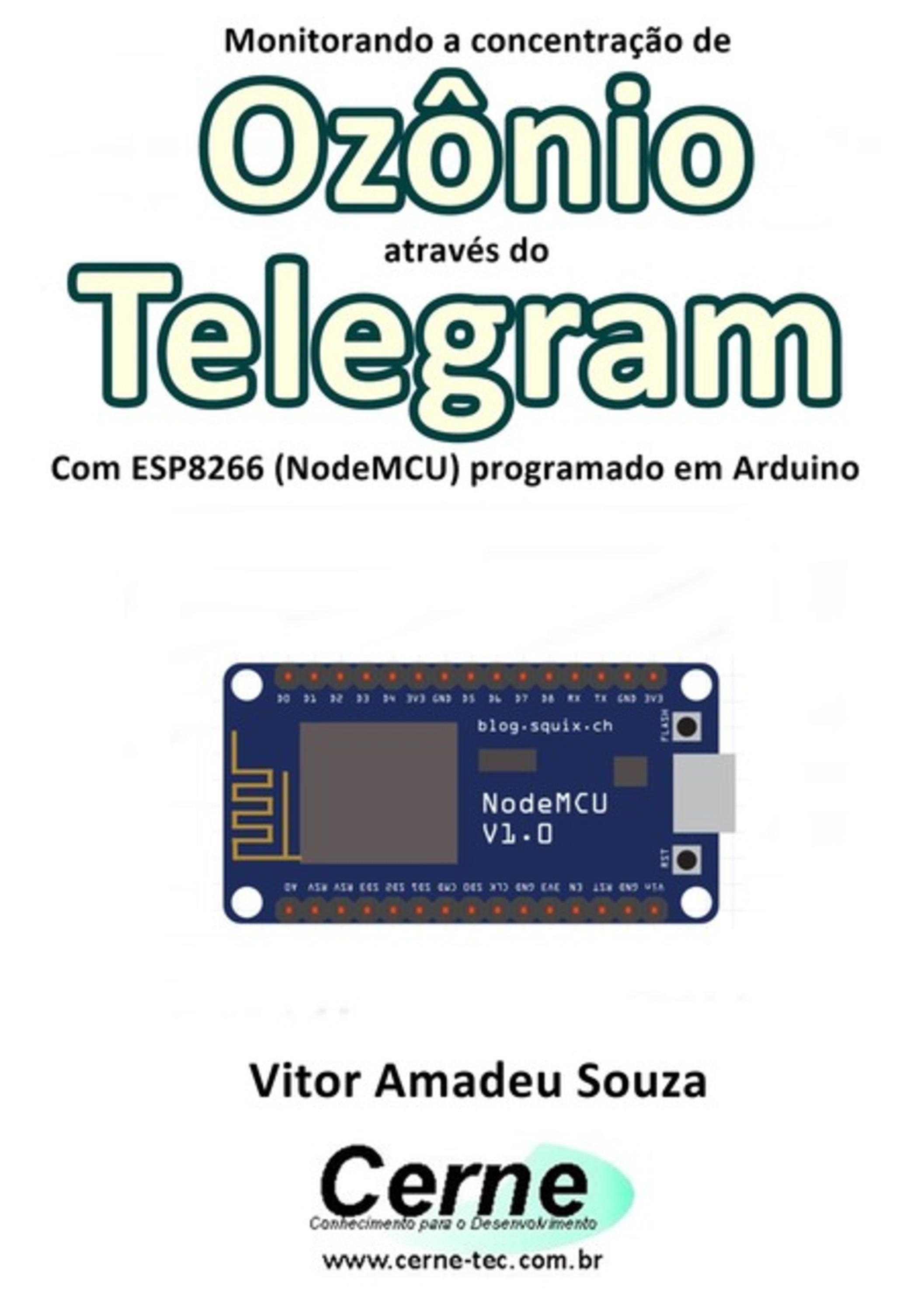 Monitorando A Concentração De Ozônio Através Do Telegram Com Esp8266 (nodemcu) Programado Em Arduino