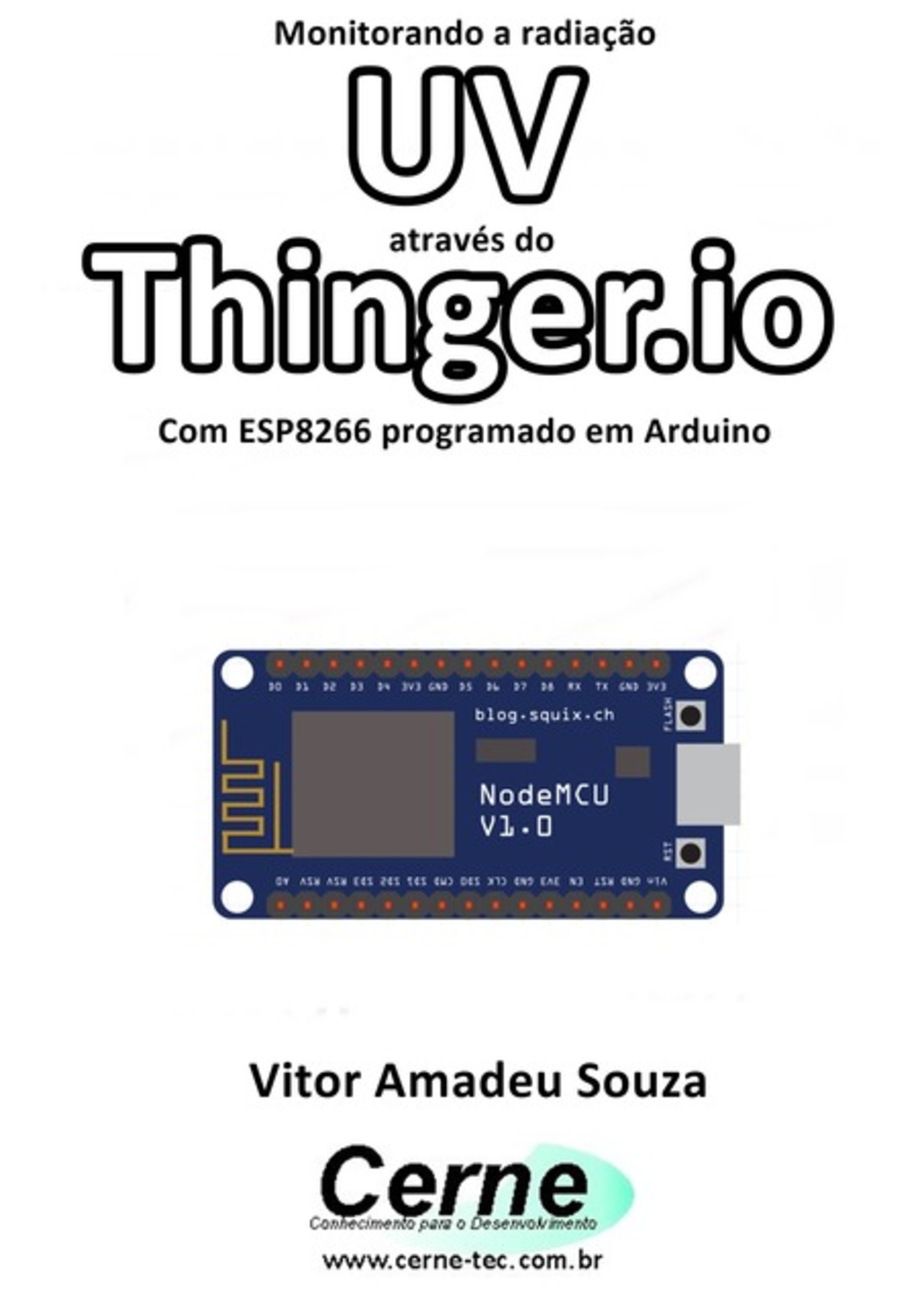 Monitorando A Radiação Uv Através Do Thinger.io Com Esp8266 (nodemcu) Programado Em Arduino