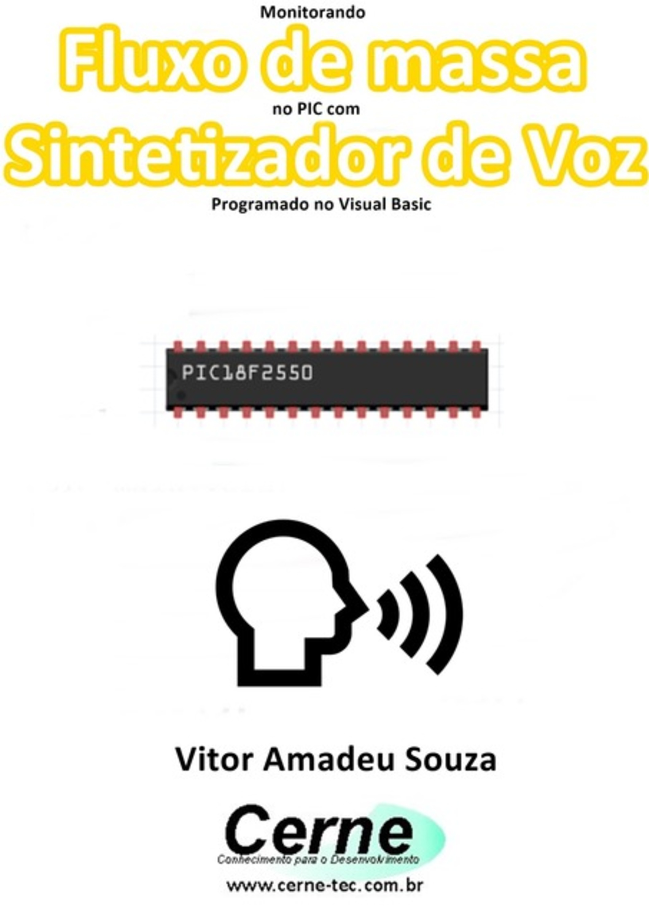 Monitorando Fluxo De Massa No Pic Com Sintetizador De Voz Programado No Visual Basic