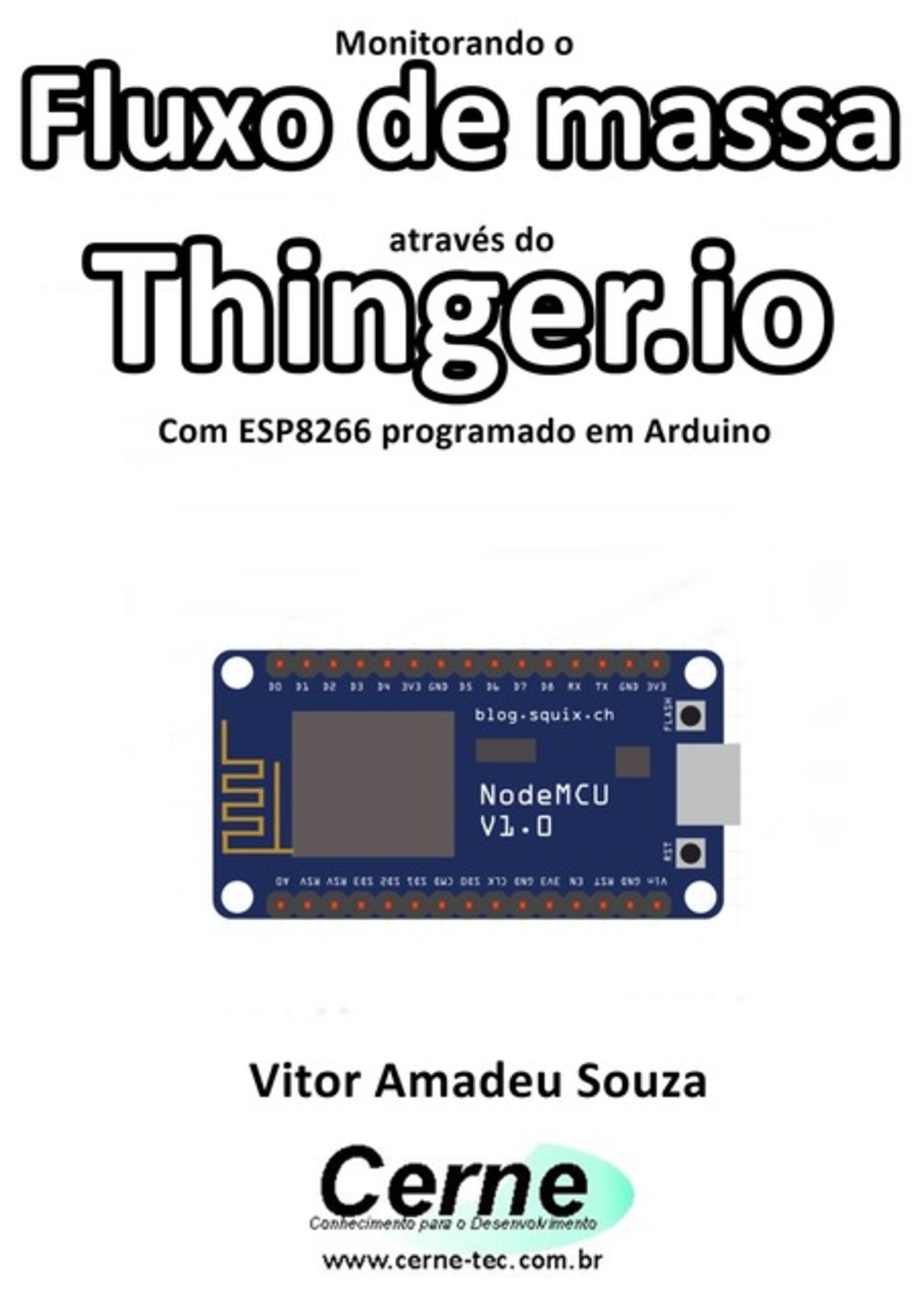 Monitorando O Fluxo De Massa Através Do Thinger.io Com Esp8266 (nodemcu) Programado Em Arduino