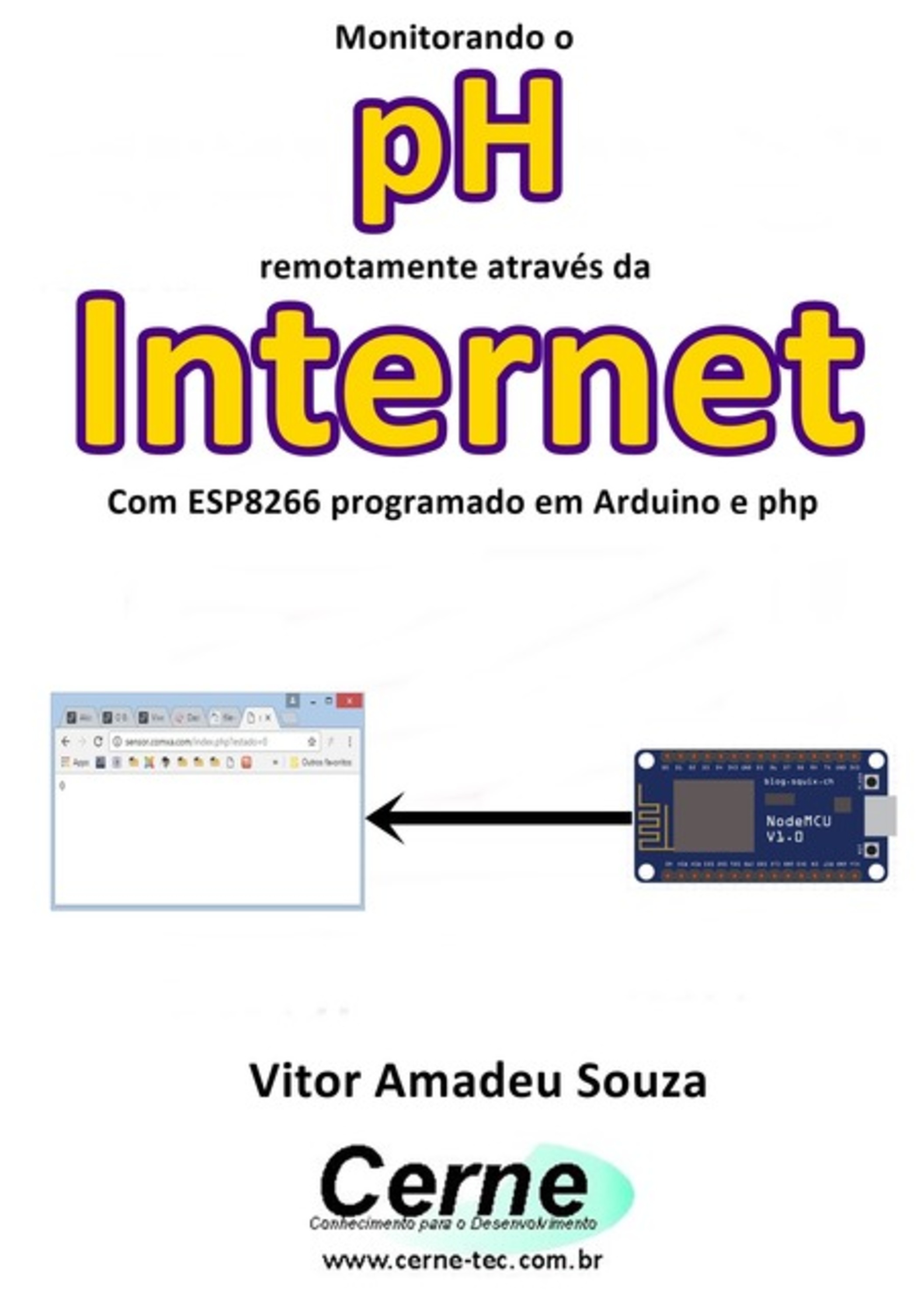 Monitorando O Ph Remotamente Através Da Internet Com Esp8266 Programado Em Arduino E Php