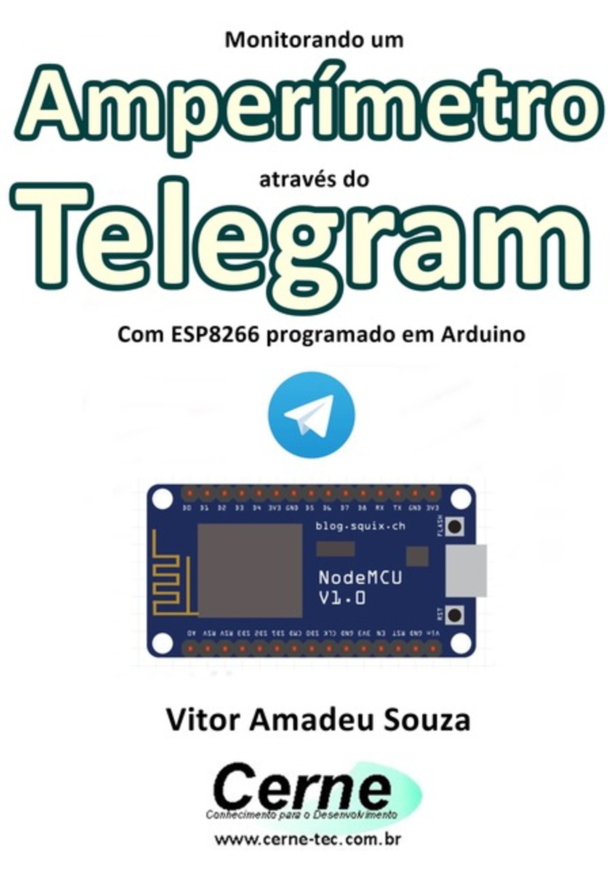 Monitorando Um Amperímetro Através Do Telegram Com Esp8266 (nodemcu) Programado Em Arduino