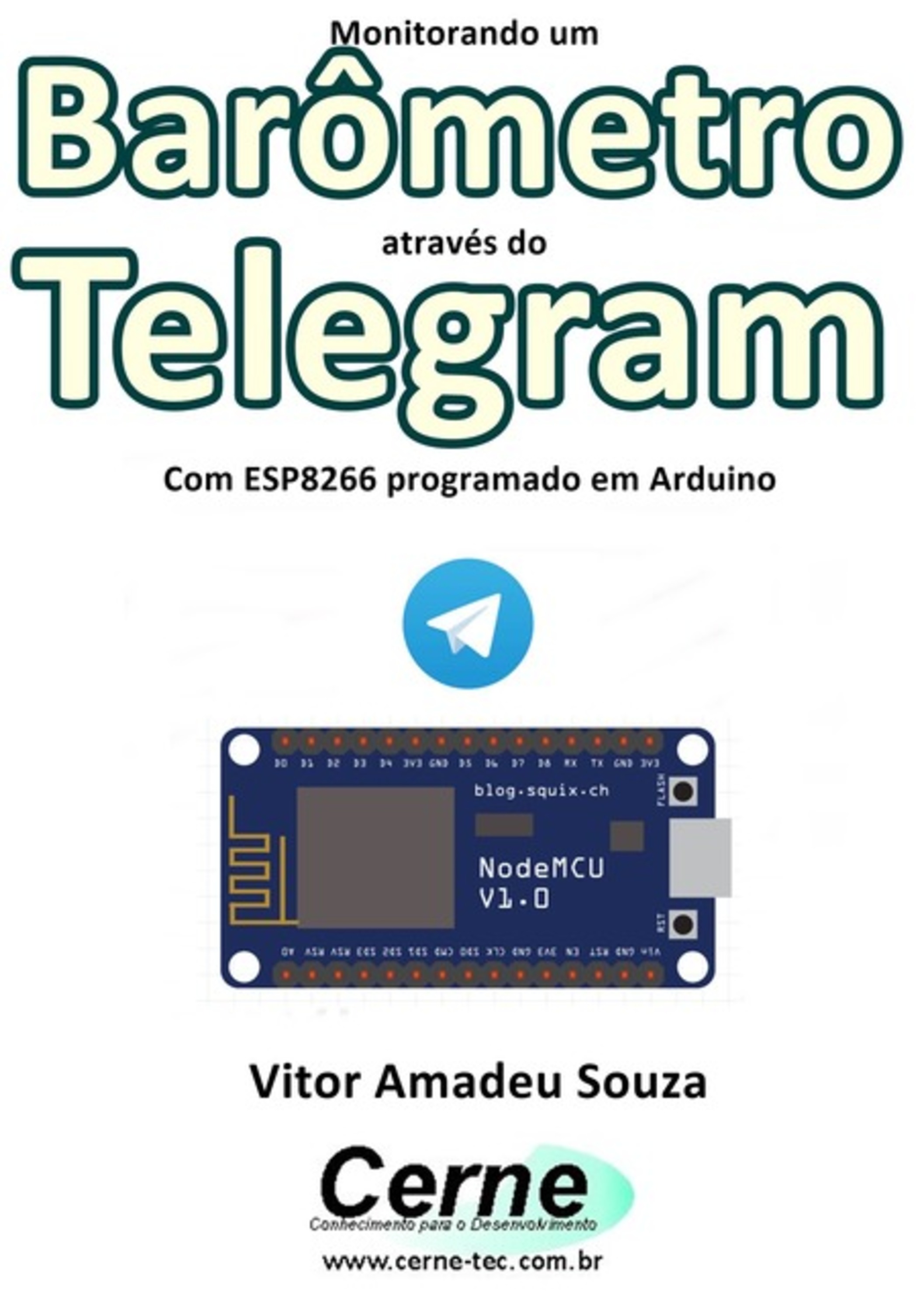 Monitorando Um Barômetro Através Do Telegram Com Esp8266 (nodemcu) Programado Em Arduino