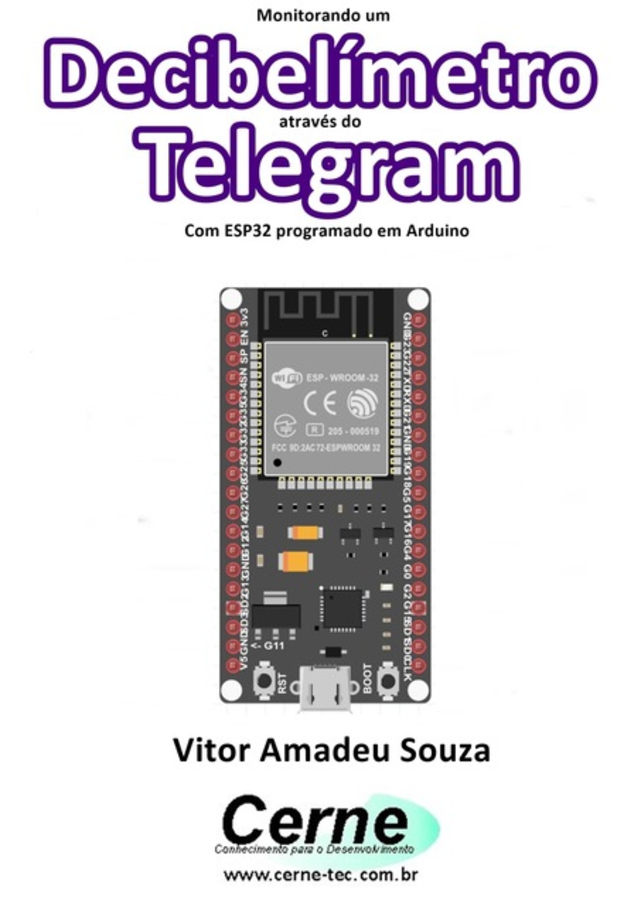 Monitorando Um Decibelímetro Através Do Telegram Com Esp32 Programado Em Arduino