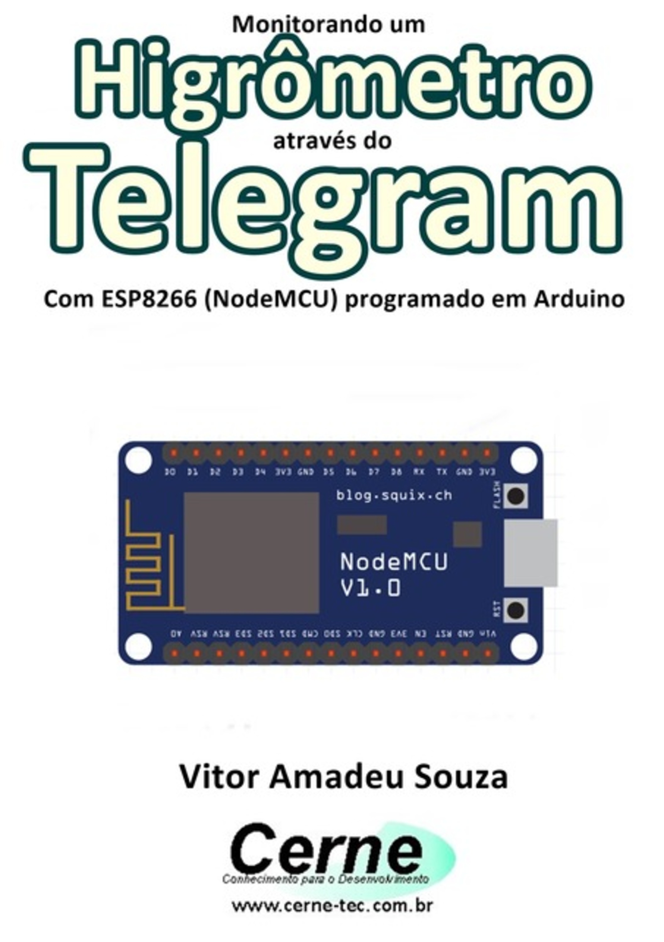 Monitorando Um Higrômetro Através Do Telegram Com Esp8266 (nodemcu) Programado Em Arduino