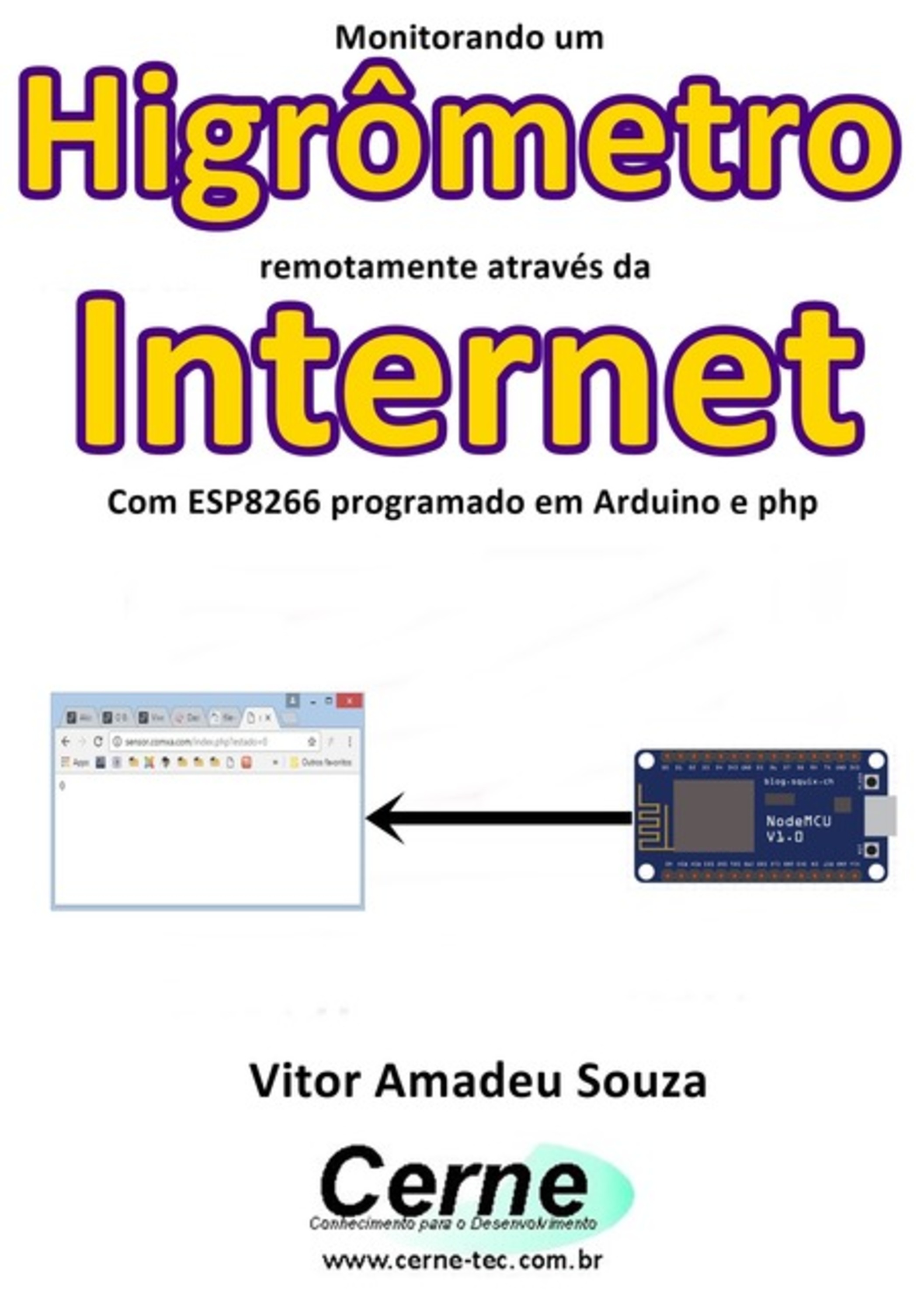 Monitorando Um Higrômetro Remotamente Através Da Internet Com Esp8266 Programado Em Arduino E Php