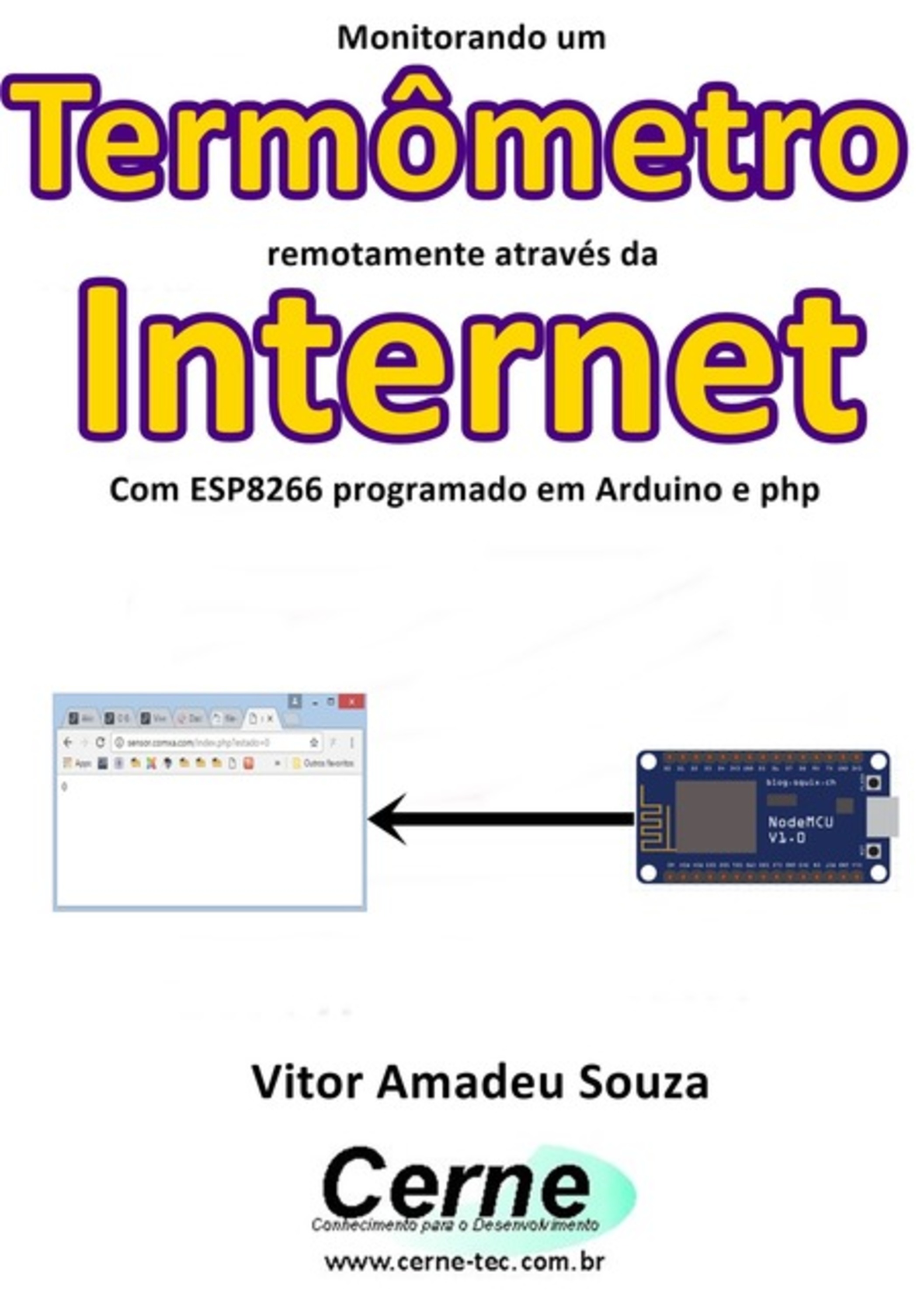 Monitorando Um Termômetro Remotamente Através Da Internet Com Esp8266 Programado Em Arduino E Php