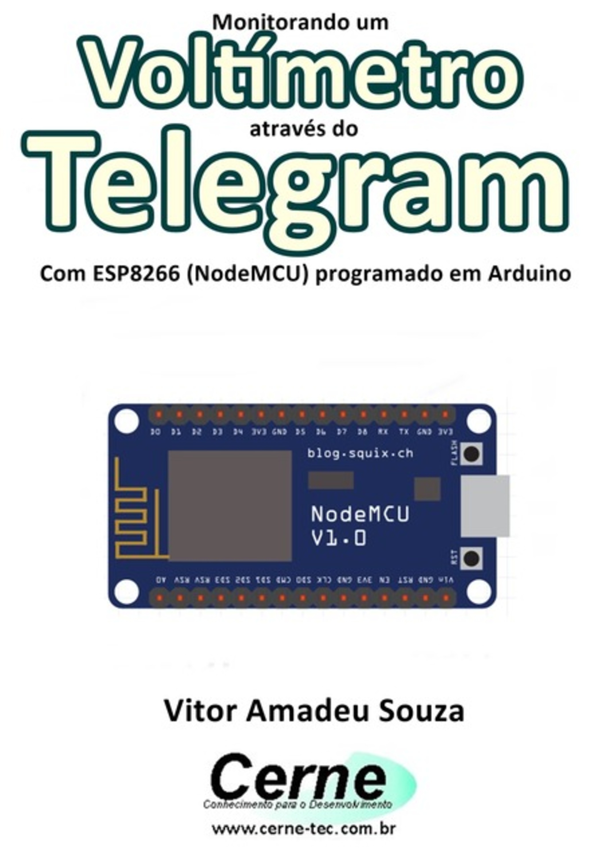 Monitorando Um Voltímetro Através Do Telegram Com Esp8266 (nodemcu) Programado Em Arduino