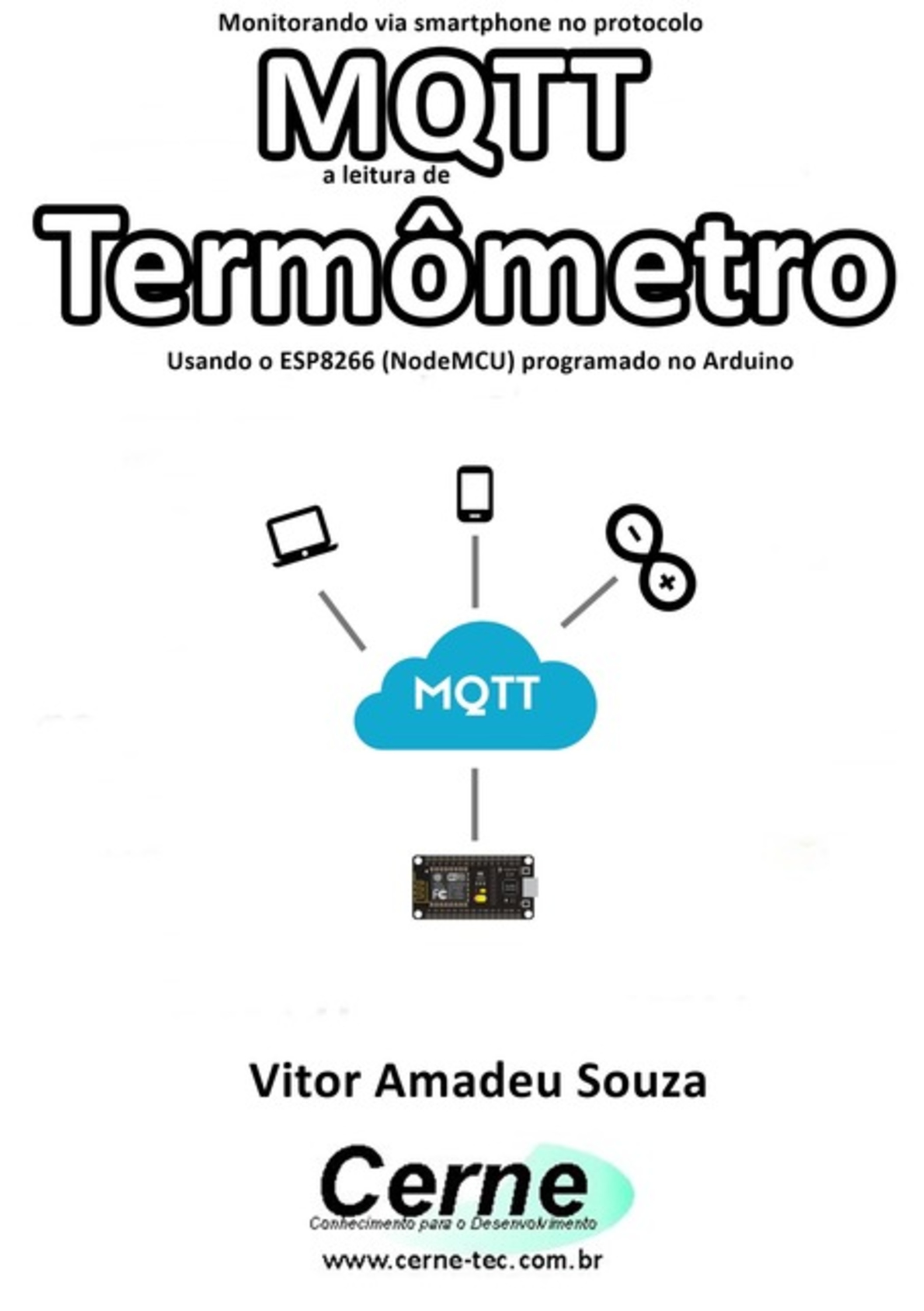 Monitorando Via Smartphone No Protocolo Mqtt A Leitura De Termômetro Usando O Esp8266 (nodemcu) Programado No Arduino