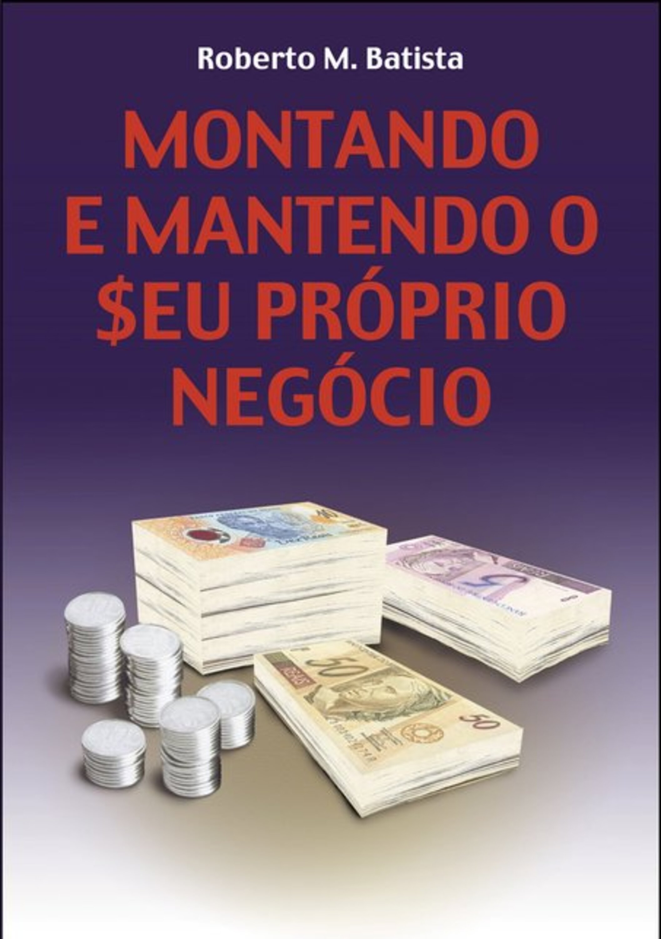 Montando E Mantendo O $eu Próprio Negócio