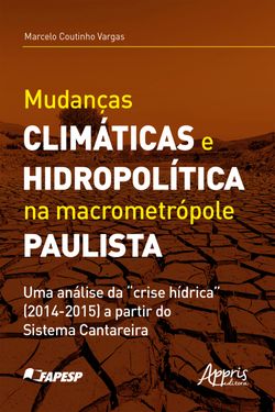  Mudanças Climáticas e Hidropolítica na Macrometrópole Paulista uma Análise da 