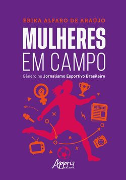 Mulheres em Campo Gênero: No Jornalismo Esportivo Brasileiro