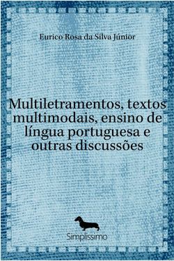 Multiletramentos, textos multimodais, ensino de língua portuguesa e outras discussões