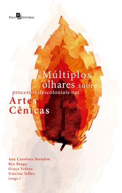 Múltiplos Olhares Sobre Processos Descoloniais nas Artes Cênicas