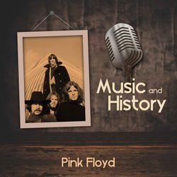 Music And History - Pink Floyd