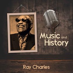 Music And History - Ray Charles