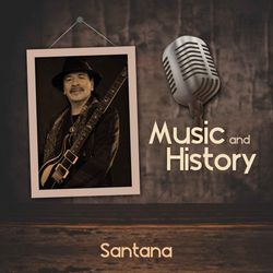 Music And History - Santana