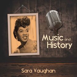 Music And History - Sara Vaughan