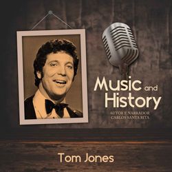 Music And History - Tom Jones