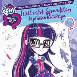 My Little Pony - Equestria Girls - Twilight Sparklen kipinöivä tiedekilpa