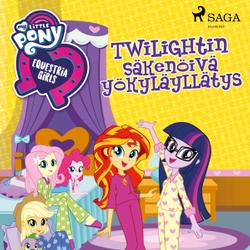 My Little Pony - Equestria Girls - Twilightin säkenöivä yökyläyllätys