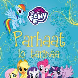 My Little Pony - Parhaat 10 tarinaa