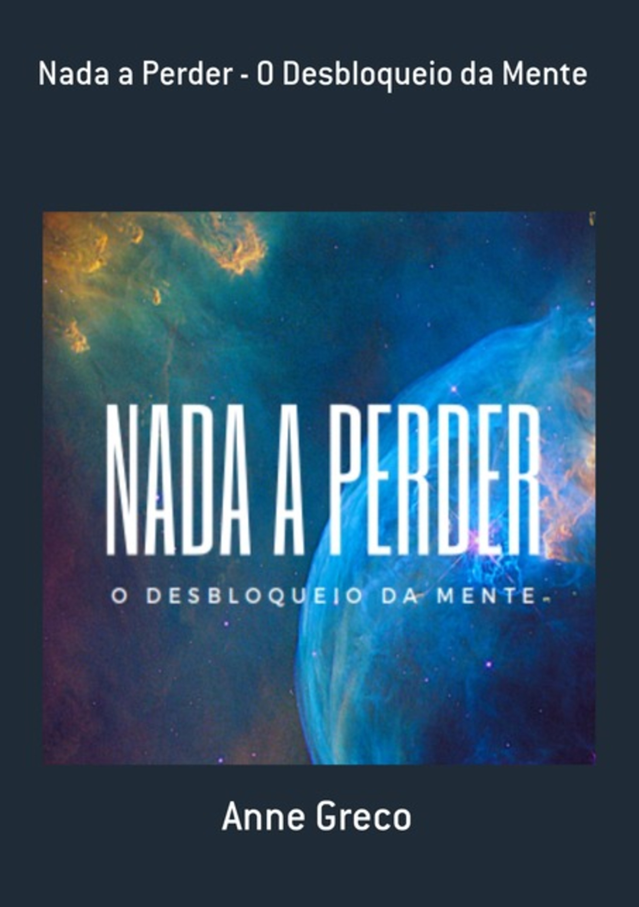 Nada A Perder - O Desbloqueio Da Mente