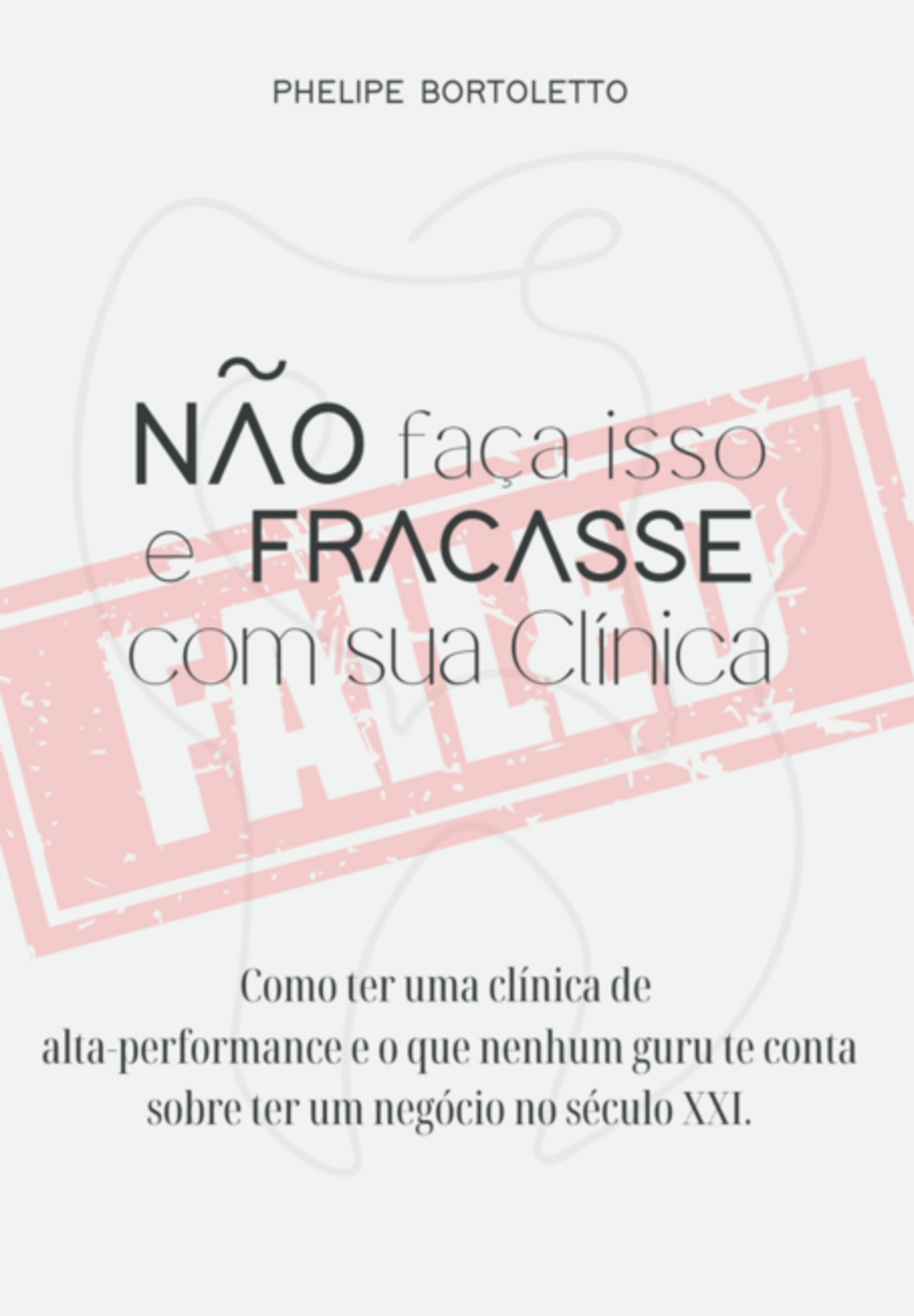 Não Faça Isso E Fracasse Com Sua Clínica