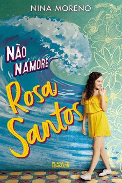 Não namore Rosa Santos