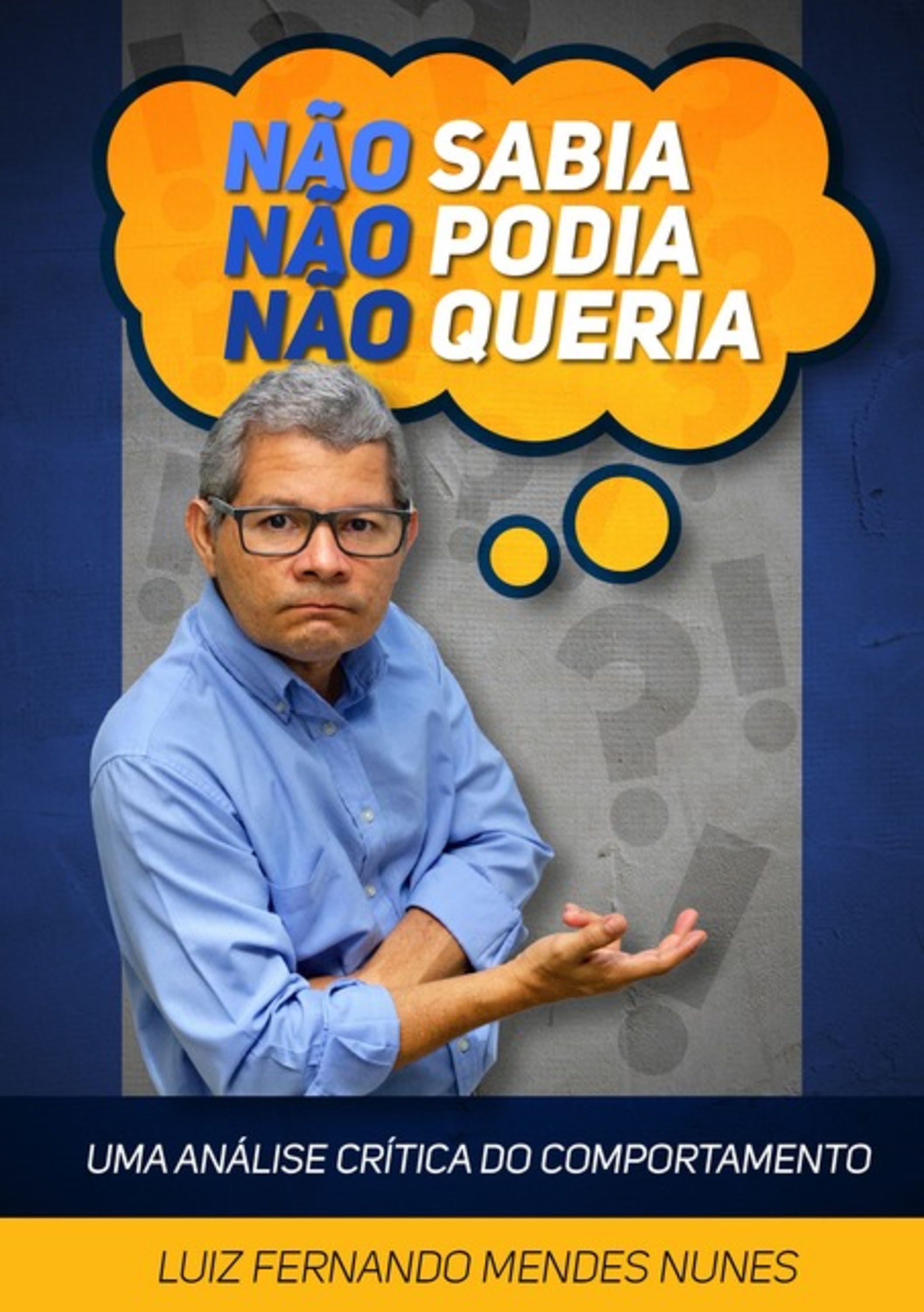 Não Sabia, Não Podia, Não Queria