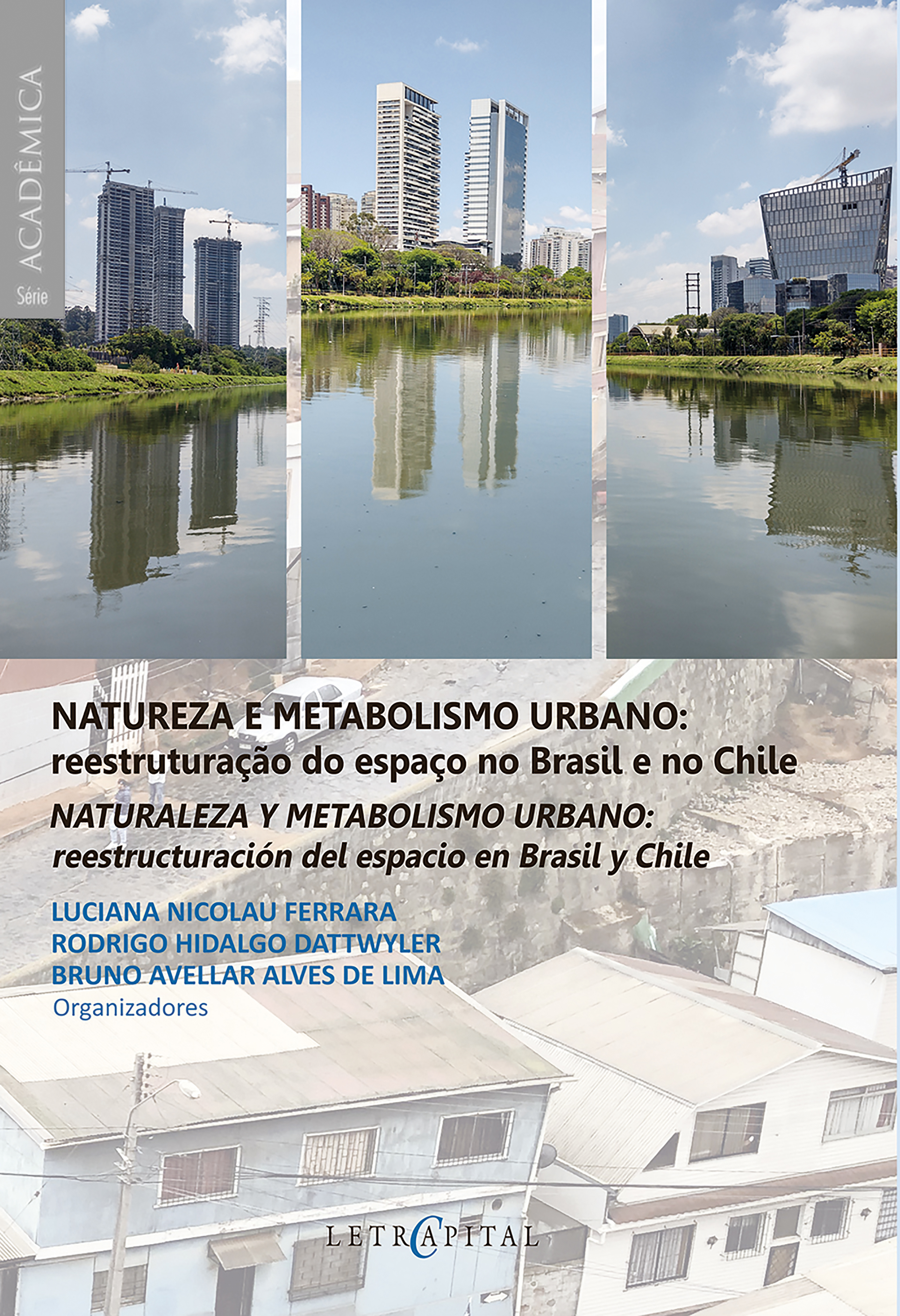 NATUREZA E METABOLISMO URBANO: reestruturação do espaço no Brasil e no Chile / NATURALEZA Y METABOLISMO URBANO: reestructuración del espacio en Brasil y Chile