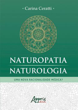 Naturopatia/Naturologia: Uma Nova Racionalidade Médica?
