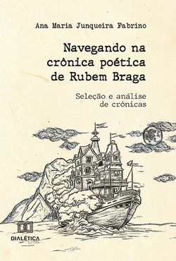 Navegando na crônica poética de Rubem Braga