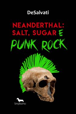 Neanderthal: Salt, Sugar e Punk Rock